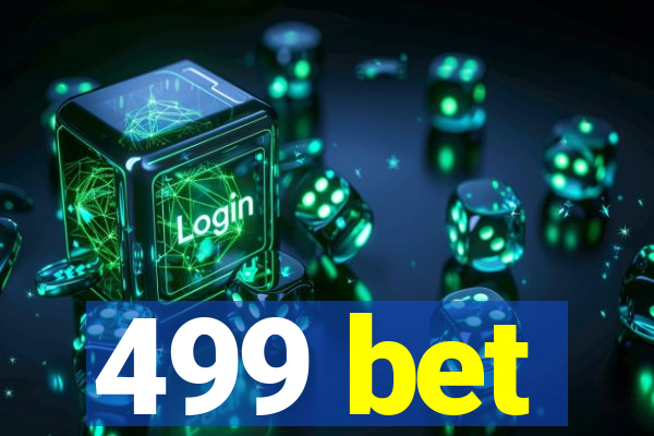 499 bet